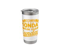 Funny Don't Let Monday Ruin Your Sunday Weekend Men Women Stainless Steel Insulated Tumbler