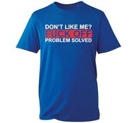 Funny 'Don't Like Me? Fuck Off' T-Shirt - Strong and Direct Message for People Who aren't Afraid to Be Honest (Royal, 2XL Years)