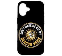 Funny Don't Make Me Use My Deacon Voice Christian Church Case for iPhone 16