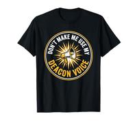 Funny Don't Make Me Use My Deacon Voice Christian Church T-Shirt