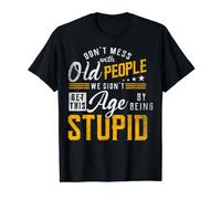 Funny Don't Mess With Old People Do Not Mess With Old People T-Shirt