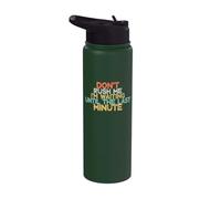 Funny Don't Rush Me I'm Waiting Until The Last Minute Stainless Steel Insulated Water Bottle