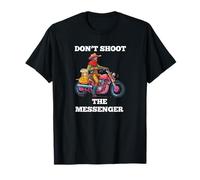 FUNNY DON'T SHOOT THE MESSENGER MOTORCYCLE COLOURFUL T-Shirt