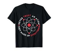 Funny Don't Trust An Atom They Make Up Everything T-Shirt