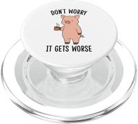 Funny Don't Worry It Gets Worse Pig PopSockets PopGrip for MagSafe
