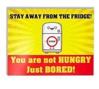 Funny Door Refrigerator Magnet Sign Gag Gift : Stay Away from The Fridge, You are not Hungry Just Board” Funny Magnet