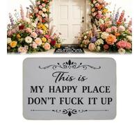 Funny Doormat-This is My Happy Place Don't F It Up Doormat, Print Sarcastic Welcome Front Door Mat Outside Entrance Non Slip Entry Rug for Entryway Porch Home Decor (B 1PCS,40x60cm/15.7x23.6in)