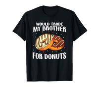 Funny Doughnuts Lover Would Trade My Brother For Donuts T-Shirt