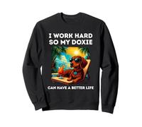 Funny Doxie Dog Design I Work Hard Dachshund Lover Sweatshirt
