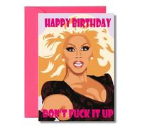 Funny Drag Queen Birthday Card Don't Mess It Up Sass Humour Card For Her Him IN14