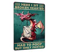 Funny Dragon Bathroom Vintage Metal Tin Sign - Here I Sit Broken Hearted ,Had To Poop But Only Farted - Toilet Paper Decor for Home Office Coffee Bar Wall Decor Gifts 8 x 12 Inches