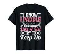 Funny Dragon Boat Racing Paddle Like A Girl Try To Keep Up T-Shirt
