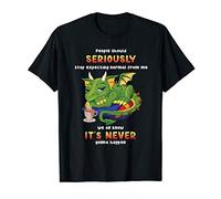 Funny Dragon Lover Gift Shirt Stop Expecting Normal From Me T-Shirt