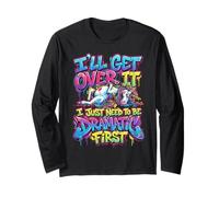 Funny Dramatic Unicorn I'll Get Over It Sassy Quote Long Sleeve T-Shirt