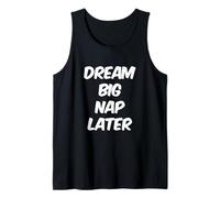 Funny Dream Big Nap Later Funny Text Success Design Success Tank Top