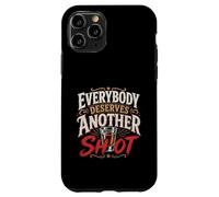 Funny Drinking Everybody Deserves Another Shot Case for iPhone 11 Pro