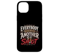 Funny Drinking Everybody Deserves Another Shot Case for iPhone 14 Plus