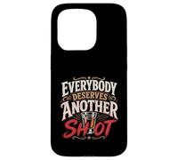 Funny Drinking Everybody Deserves Another Shot Case for iPhone 15 Pro