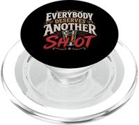 Funny Drinking Everybody Deserves Another Shot PopSockets PopGrip for MagSafe