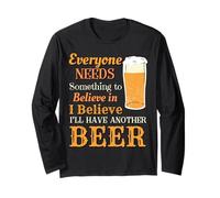 Funny Drinking "I Believe I'll Have Another Beer" Long Sleeve T-Shirt