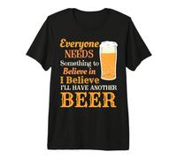 Funny Drinking I Believe I'll Have Another Beer Premium T-Shirt
