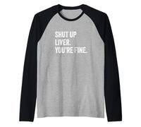 Funny Drinking Shut Up Liver You're Fine Raglan Baseball Tee