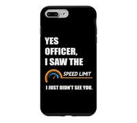 Funny Driving Quote Yes Officer I Saw The Speed Limit Case for iPhone 7 Plus/8 Plus