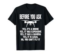 Funny Drone Pilot Before You Ask RC Quadcopter Pilot Joke T-Shirt