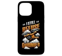 Funny Drone Pilot I Still Refuse To Be Grounded Quadcopter Case for iPhone 13 Pro Max
