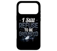Funny Drone Pilot I Still Refuse To Be Grounded Quadcopter Case for iPhone 17 Pro Max