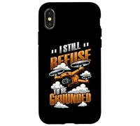 Funny Drone Pilot I Still Refuse To Be Grounded Quadcopter Case for iPhone X/XS