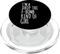 Funny Drop The F-Bomb Kind Of Girl Sassy Graphic PopSockets PopGrip for MagSafe