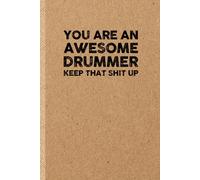 Funny Drummer Gift: Funny Notebook | Sarcastic Humor Journal & Appreciation Idea for Coworker