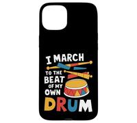 Funny Drummer Personality Marching Quote Case for iPhone 15 Plus