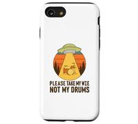 Funny Drummer UFO Alien Please Take My Wife Not My Drums Case for iPhone SE (2020) / 7/8