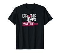 Funny Drunk Wives Matter - Wine Bottle & Glass Stem Meme T-Shirt