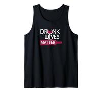Funny Drunk Wives Matter - Wine Bottle & Glass Stem Meme Tank Top