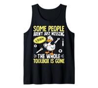 Funny Duck aren't Missing A Screw The Whole Toolbox is Gone Tank Top
