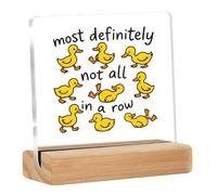 Funny Duck Desk Sign “Most Definitely Not All In a Row” - 4x4 Inch Acrylic Office Decor with Wooden Base - Gifts for Coworkers, Friends, or Anyone Who’s a Little All Over the Place (Funny Duck)