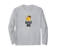 Funny Duckin' Around, Cool Rubber yellow Duck Humor, duck me Long Sleeve T-Shirt