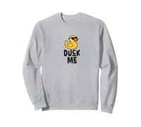 Funny Duckin' Around, Cool Rubber yellow Duck Humor, duck me Sweatshirt