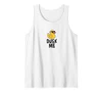 Funny Duckin' Around, Cool Rubber yellow Duck Humor, duck me Tank Top