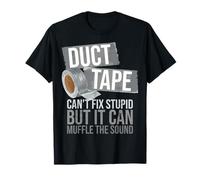 Funny Duct Tape Can't Fix Stupid Tee T-Shirt