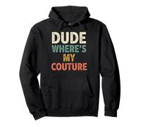 Funny Dude Where's My Couture Pullover Hoodie