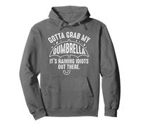 Funny Dumbrella Sarcastic - Its Raining Idiots non thinking Pullover Hoodie