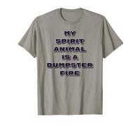 Funny Dumpster Fire Quote for Sarcastic Burnout Moods T-Shirt