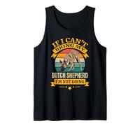 Funny Dutch Shepherd Retro If I Can't Bring My Dog Owner Tank Top