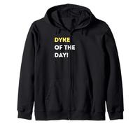 Funny Dyke of the Day! - unique humorous gifts Zip Hoodie