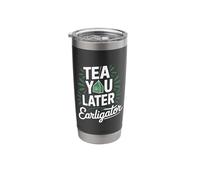 Funny Earl Grea Tea Drinking Tea Lover Tea Stainless Steel Insulated Tumbler