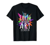 Funny Earth Without Art is Just Eh Wordplay Artist Pun T-Shirt